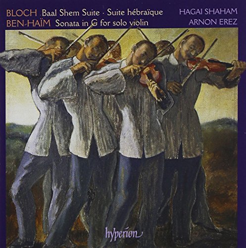 Shaham, Erez, Bloch, Ben-Haïm - Violinsuiten