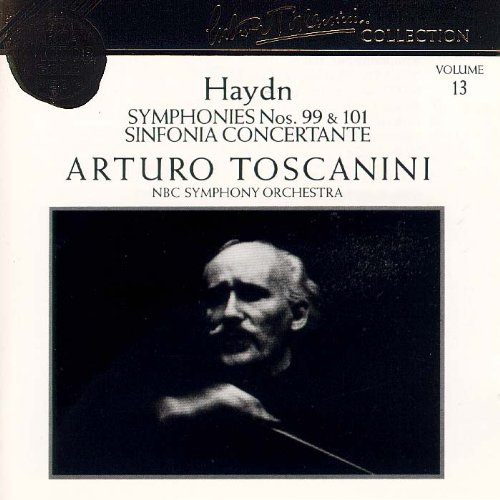 Haydn , Joseph - Symphonies Nos. 99 & 101, Sinfonia Concertante (Arturo Toscanini Collection 13)