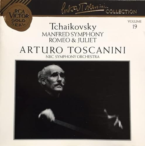 Tchaikovsky , Peter - Manfred Symphony / Romeo & Juliet (Toscanini)