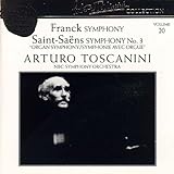 Toscanini , Arturo & NBC SO - Franck: Symphony / Saint-Saens: Symphony No. 3 'Organ Symphony'