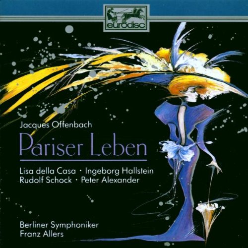 Offenbach , Jacques - Pariser Leben (Casa, Hallstein, Schock, Alexander, Allers)
