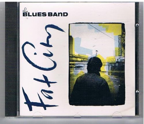 Blues Band , The - Fat City (1991)