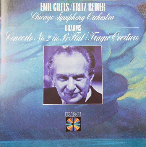 Brahms , Johannes - Concerto No. 2 / Tragic Overture (Gilels, Reiner)