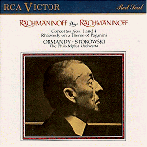 Rachmaninoff , Sergej - Rachmaninoff Plays Rachmaninoff: Concertos Nos. 1 & 4 / Rhapsody On A Theme Of Paganini (Ormandy, Stokowski)