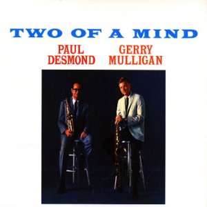 Desmond , Paul & Mulligan , Gerry - Two Of A Mind