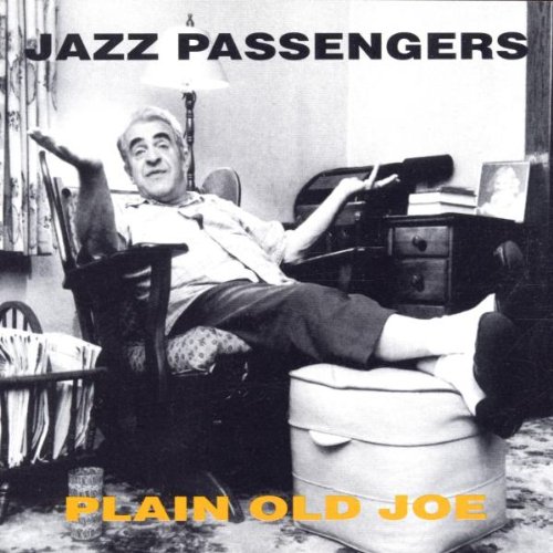 Jazz Passengers - Plain Old Joe