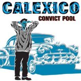 Calexico - Even My Sure Things Fall Through