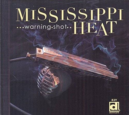 Mississippi Heat - Warning Shot
