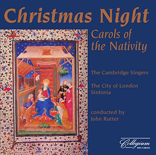 Cambridge Singers , The & Rutter , John & City Of London Sinfonia , The - Christmas Night: Carols Of The Nativity