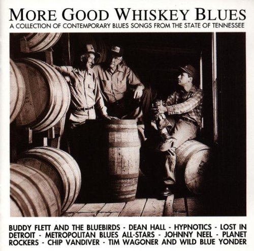 Sampler - More Good Whiskey Blues - A Collection of contemporary Blues Songs from the State of tennessee