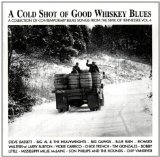  - A Fifth of Good Whiskey Blues