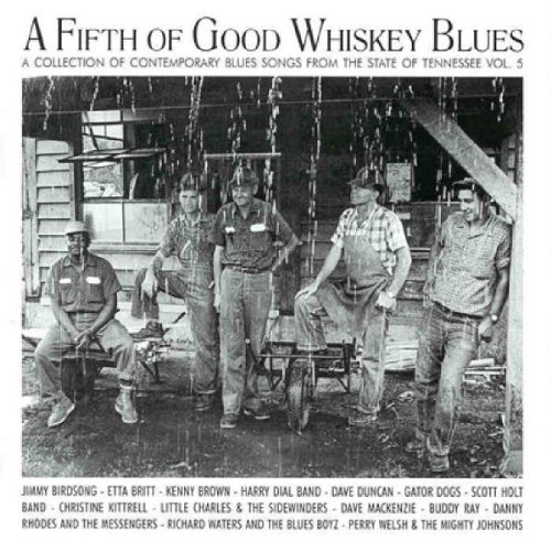 - A Fifth of Good Whiskey Blues