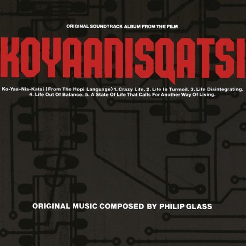 Glass , Philip - Koyaanisqatsi