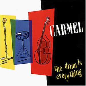 Carmel - The drum is everything