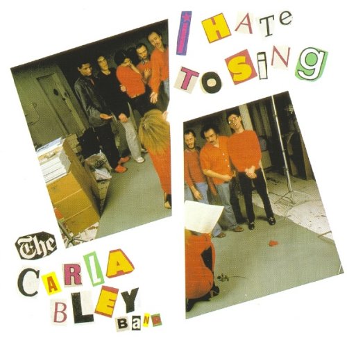 Bley,Carla - I Hate to Sing [Vinyl LP]