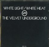 Velvet Underground , The - White Light / White Heat