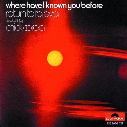 Return to Forever feat. Corea , Chick - Where have I Known You Before