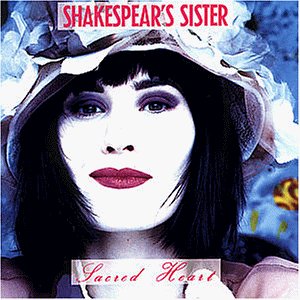 Shakespears Sisters - Sacred Heart