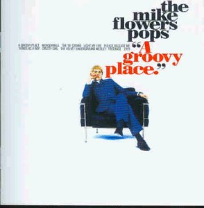 Mike Flowers Pops , The - A Groovy Place