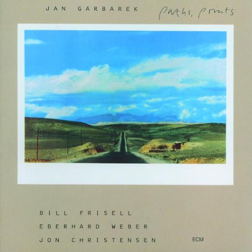 Garbarek , Jan - Paths, Prints (With Bill Frisell, Eberhard Weber & Jon Christensen)