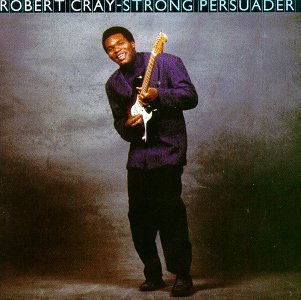Cray , Robert - Strong persuader