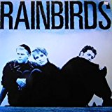 Rainbirds - Call me easy, say I'm strong, love me my Way, it ain't wrong [Vinyl LP]