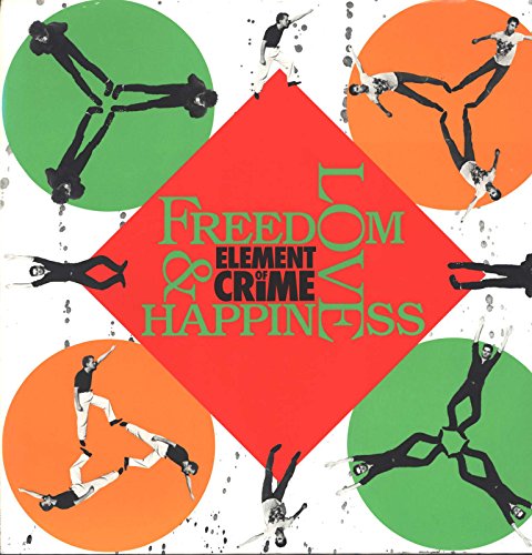 Element Of Crime - Freedom, Love & Happiness (Vinyl)