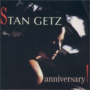 Stan Getz - Anniversary (Heritage-Serie)