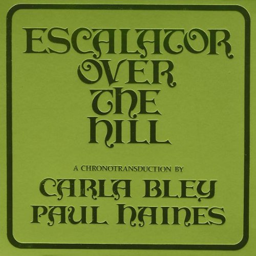 Carla Bley - Escalator Over the Hill
