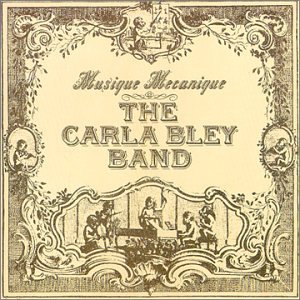 Carla Bley - Musique Mecanique