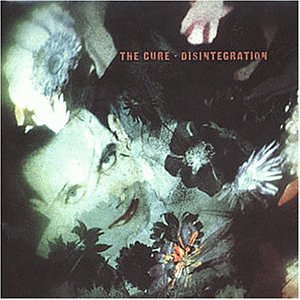 Cure , The - Disintegration