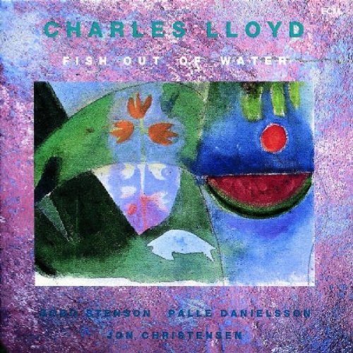 Lloyd , Charles - Fish Out of Water