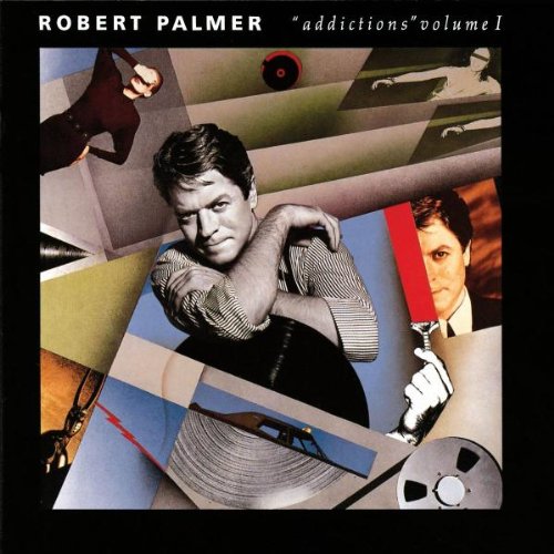 Palmer , Robert - Addictions Volume 1
