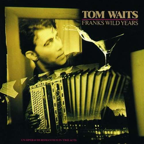 Waits , Tom - Franks wild years