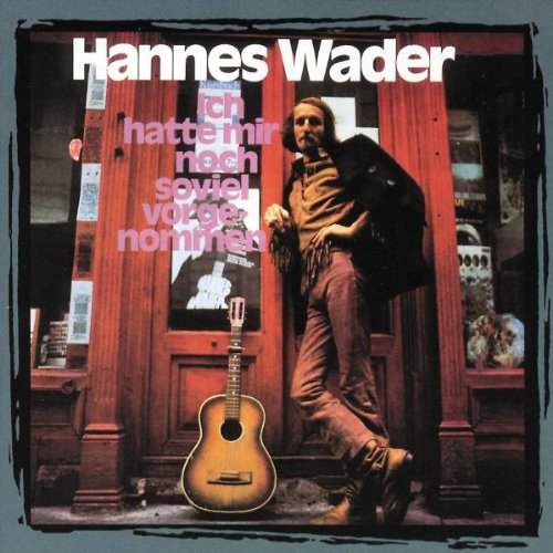 Hannes Wader - Ich hatte mir noch so viel vorgenommen