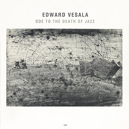 Vesala , Edward - Ode To The Death Of Jazz