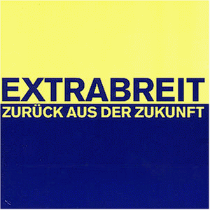 Extrabreit - Zurück aus der zukunft