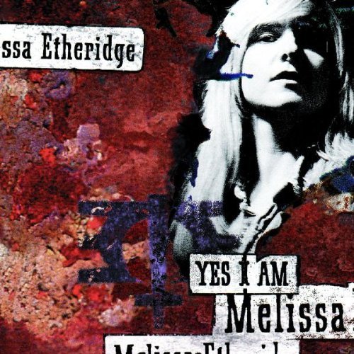 Etheridge , Melissa - Yes i am