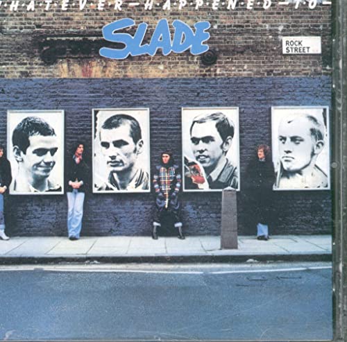 Slade - Whatever Happened To Slade