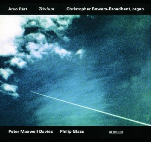 Bowers-Broadbent , Christopher - Pärt: Trivium / Davies: Psalm 124 / Glass: Satyagraha