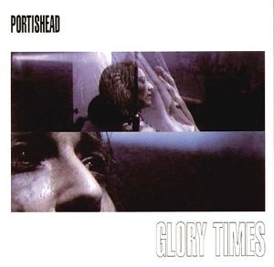Portishead - Glory Times
