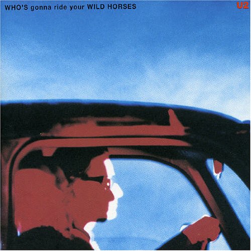U2 - Who's Gonna Ride Your Wild