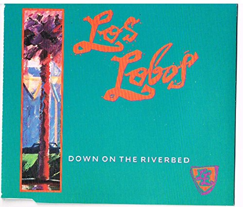 Lobos , Los - Down on the riverbed (Maxi)