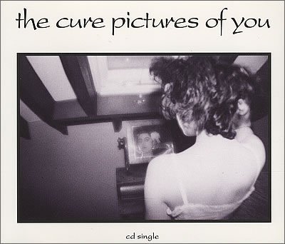 Cure - Pictures of you (Re-mix, 1990, #873911)