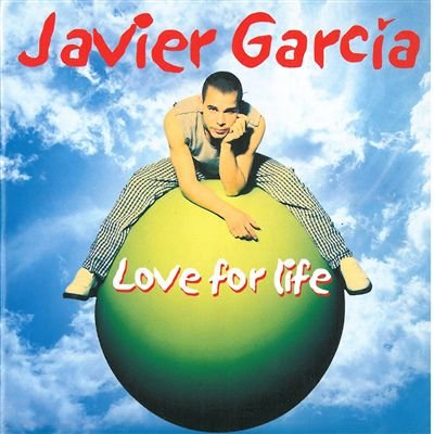 Garcia , Javier - Love for life
