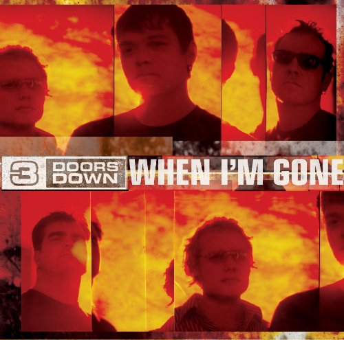 3 Doors Down - When I'M Gone