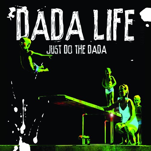 Dada Life - Just Do the Dada
