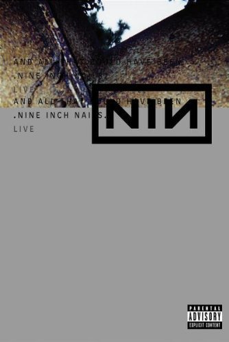 Nine Inch Nails  - Nine Inch Nails - Live: And All That Could Have Been