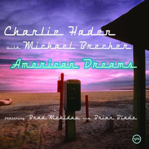 Haden , Charlie & Brecker , Michael - American Dreams
