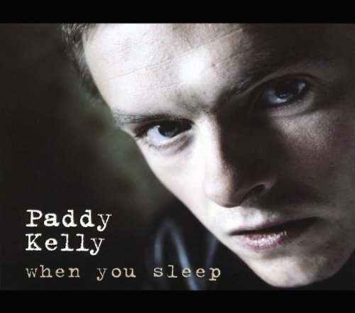 Paddy Kelly - When You Sleep